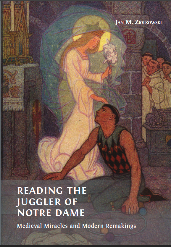 Reading the Juggler of Notre Dame: Medieval Miracles and Modern Remakings