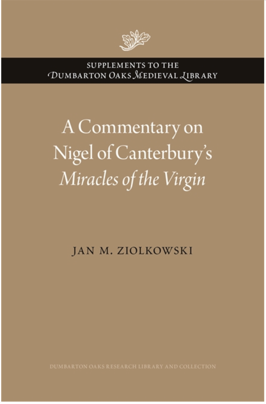 A Commentary on Nigel of Canterbury’s “Miracles of the Virgin”