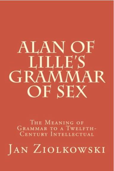 Alan of Lille’s Grammar of Sex: The Meaning of Grammar to a Twelfth‑Century Intellectual