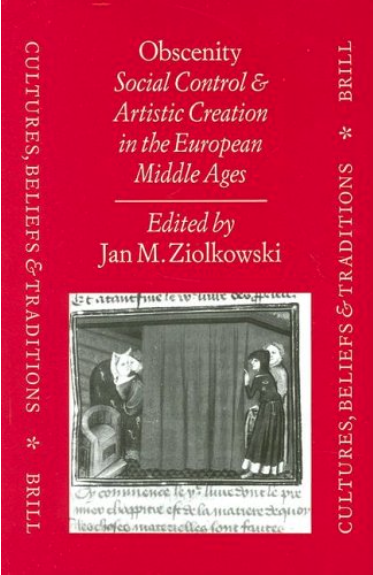 Obscenity: Social Control and Artistic Creation in the European Middle Ages